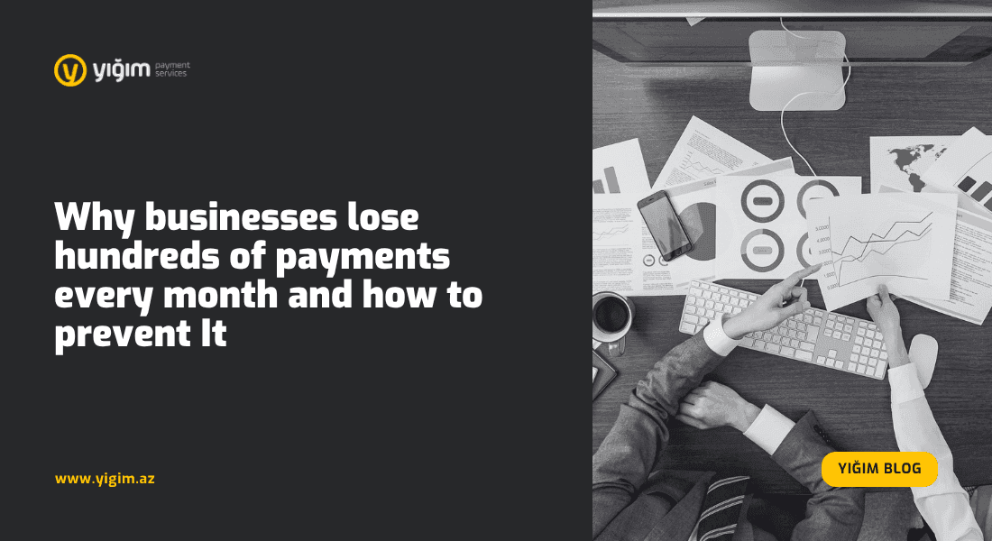 Why Businesses Lose Hundreds of Payments Every Month and How to Prevent It