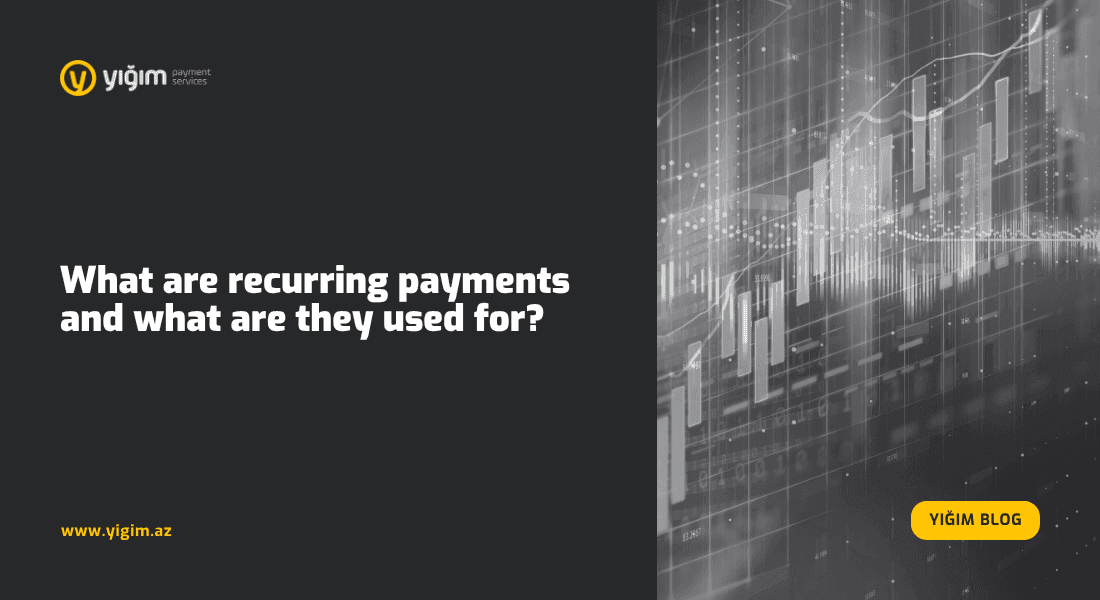 What Are Recurring Payments and What Are They Used For?