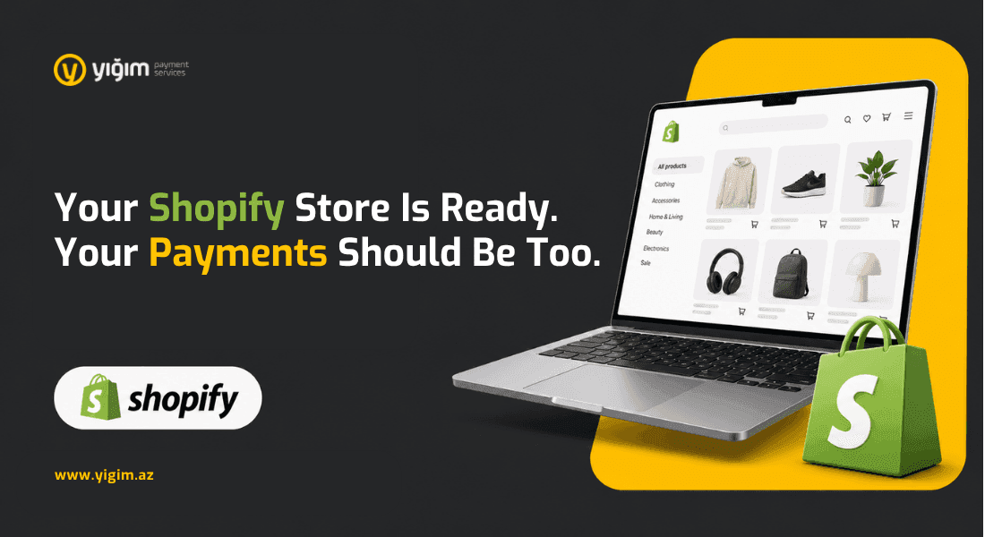 Your Shopify Store Is Ready. Your Payments Should Be Too.